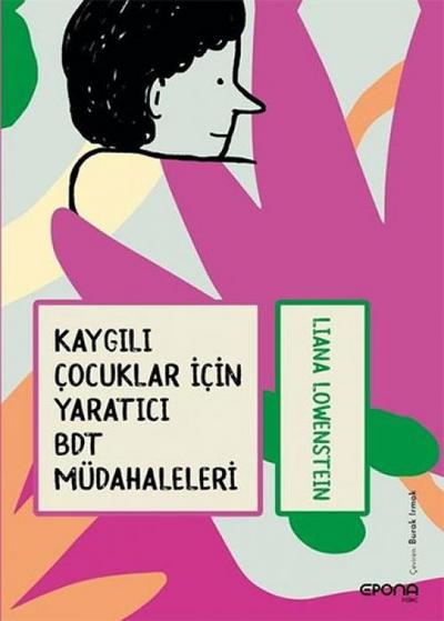 Kaygili Cocuklar icin Yaratici BDT Müdahaleleri