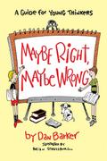 Maybe Right, Maybe Wrong