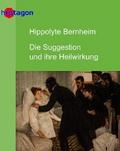 Die Suggestion und ihre Heilwirkung