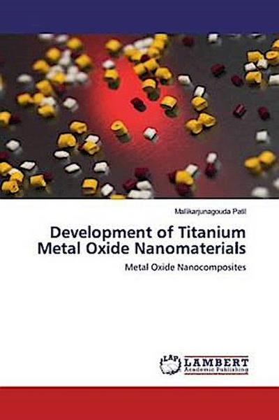 Development of Titanium Metal Oxide Nanomaterials