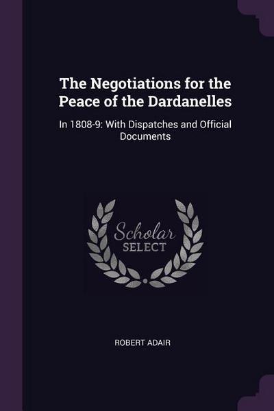 The Negotiations for the Peace of the Dardanelles