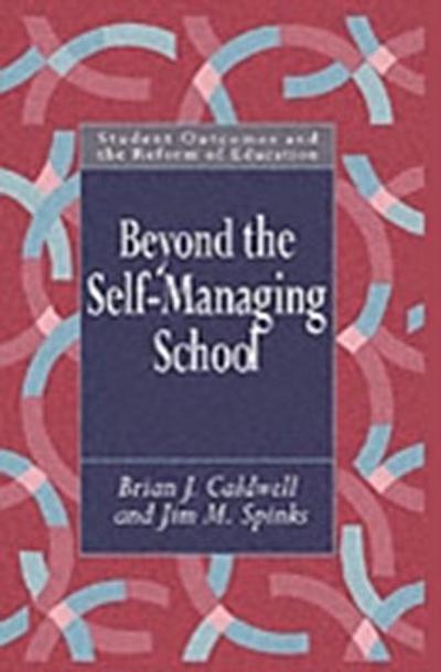Beyond the Self-Managing School