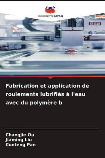 Fabrication et application de roulements lubrifiés à l’eau avec du polymère b