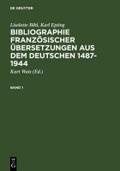 Bibliographie französischer Übersetzungen aus dem Deutschen / Bibliographie des traductions françaises d’auteurs de langue allemande (1487-1944)