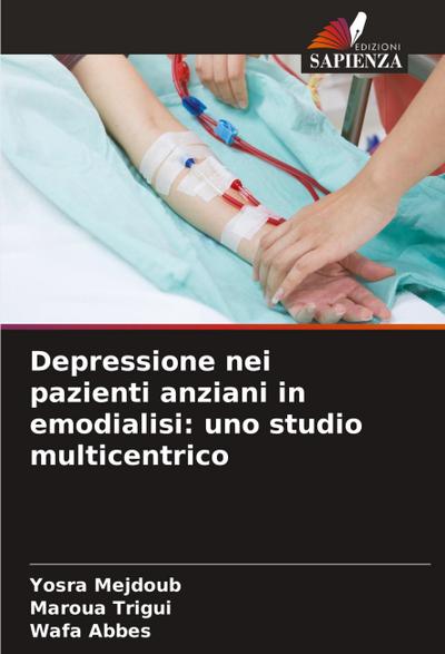 Depressione nei pazienti anziani in emodialisi: uno studio multicentrico