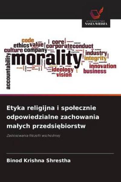 Etyka religijna i spo¿ecznie odpowiedzialne zachowania ma¿ych przedsi¿biorstw