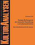 Fantasy-Rollenspiele als szenische Darstellung von Lebensentwürfen
