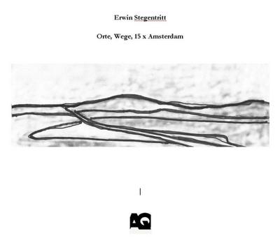 Orte, Wege, 15 x Amsterdam