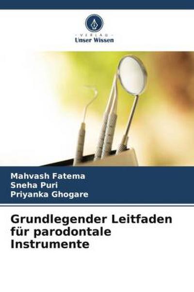 Grundlegender Leitfaden für parodontale Instrumente