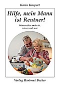 Hilfe, mein Mann ist Rentner!