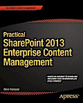 Practical SharePoint 2013 Enterprise Content Management