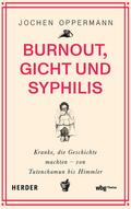 Burnout, Gicht und Syphilis