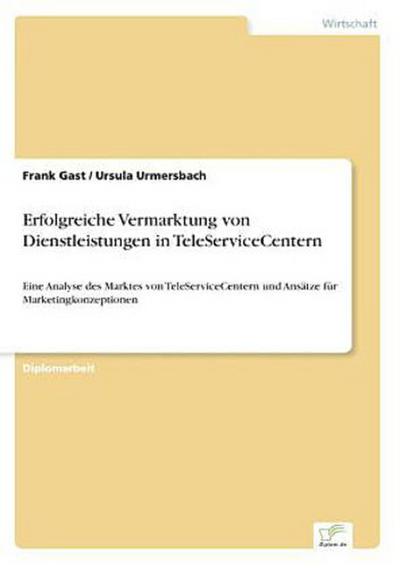 Erfolgreiche Vermarktung von Dienstleistungen in TeleServiceCentern