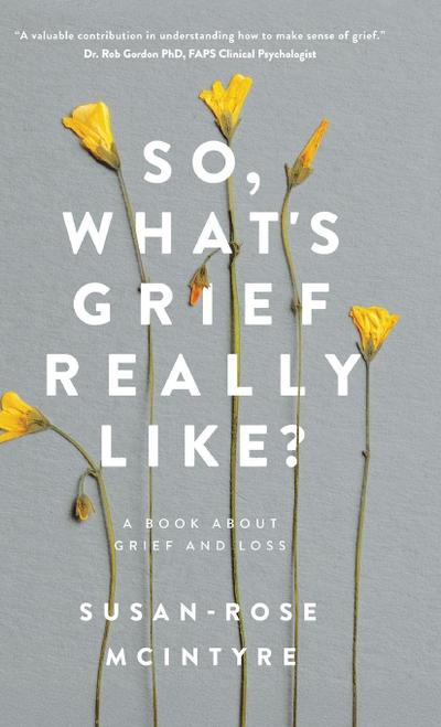 So, What’s Grief Really Like?