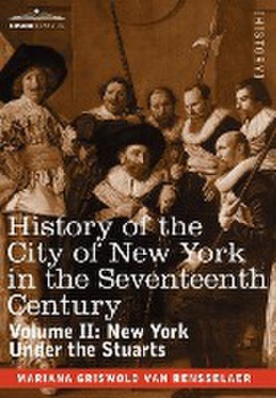 History of the City of New York in the Seventeenth Century, Volume II