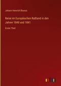 Reise im Europäischen Rußland in den Jahren 1840 u