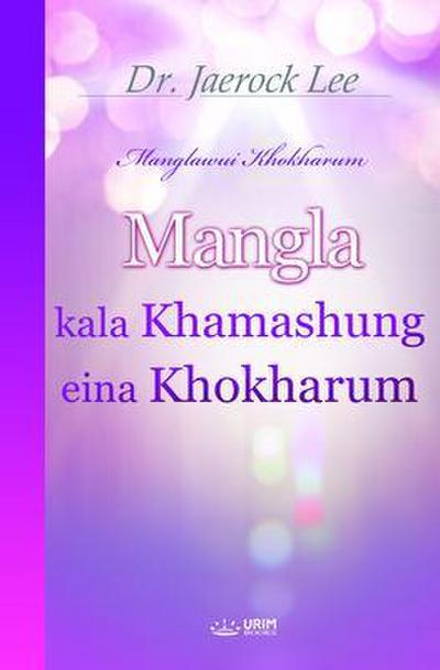 Mangla kala Khamashung eina Khokharum(Tangkhul Edition)