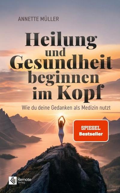 Heilung und Gesundheit beginnen im Kopf