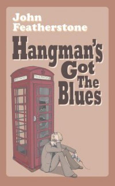 Hangman’s Got The Blues