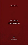El Amigo Inoportuno
