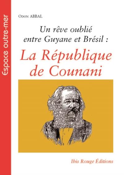 Un rêve oublié entre Guyane et Brésil : La République de Counani