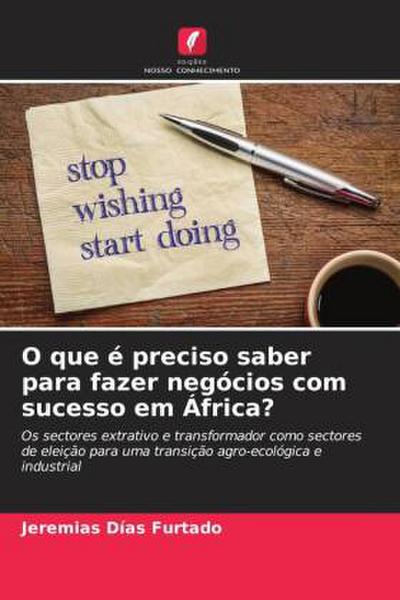 O que é preciso saber para fazer negócios com sucesso em África?