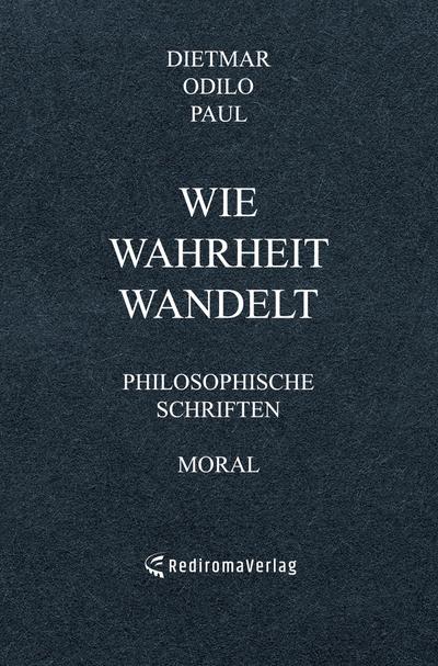 Wie Wahrheit wandelt: Moral