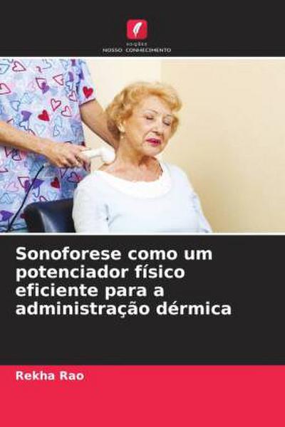 Sonoforese como um potenciador físico eficiente para a administração dérmica