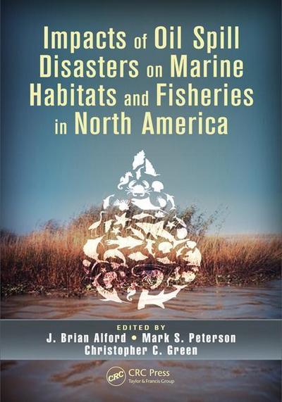 Alford, J: Impacts of Oil Spill Disasters on Marine Habitats