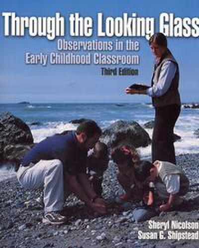 Through the Looking Glass: Observations in the Early Childhood Classroom
