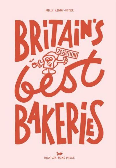 Britain’s Best Bakeries: 2nd Edition
