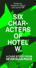 Six Characters of Hotel W.: A Case Study from Never Again Peace