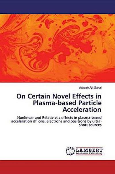 On Certain Novel Effects in Plasma-based Particle Acceleration