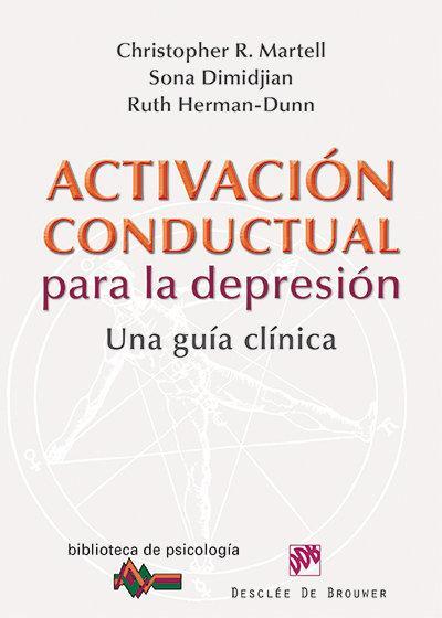 Activación conductual para la depresión : una guía clínica