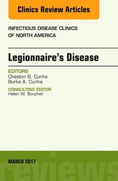 Legionnaire’s Disease, an Issue of Infectious Disease Clinics of North America