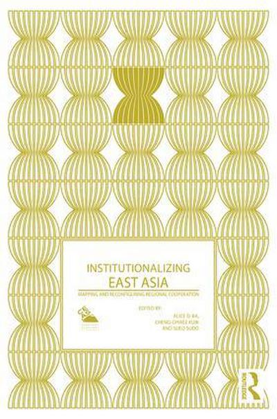 Institutionalizing East Asia