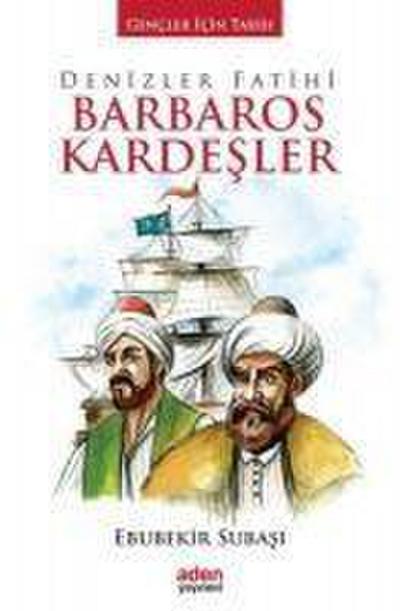 Denizler Fatihi Barbaros Kardesler
