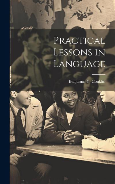 Practical Lessons in Language