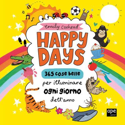Happy Days. 365 cose belle per illuminare ogni giorno dell’anno