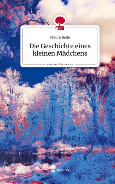 Die Geschichte eines kleinen Mädchens. Life is a Story - story.one