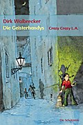 Die Geisterhandys: Crazy Crazy L.A. Dirk Walbrecker Author