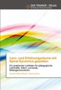 Lern- und Erfahrungsräume mit Spiral Dynamics gestalten