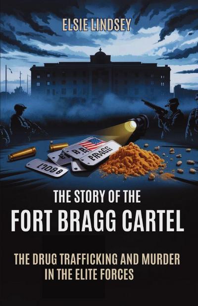 The Story of the Fort Bragg Cartel