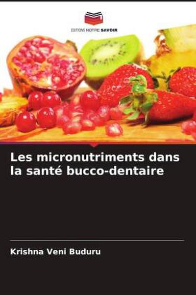 Les micronutriments dans la santé bucco-dentaire