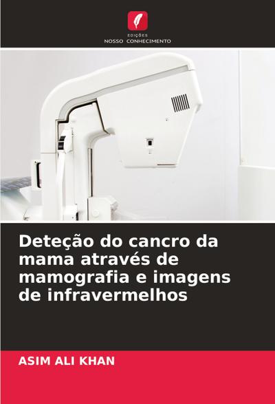 Deteção do cancro da mama através de mamografia e imagens de infravermelhos