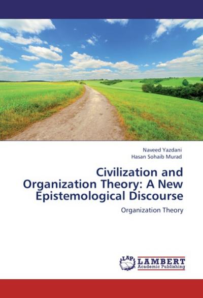Civilization and Organization Theory: A New Epistemological Discourse