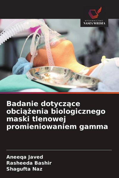 Badanie dotycz¿ce obci¿¿enia biologicznego maski tlenowej promieniowaniem gamma
