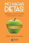 ¡No hagas dietas!