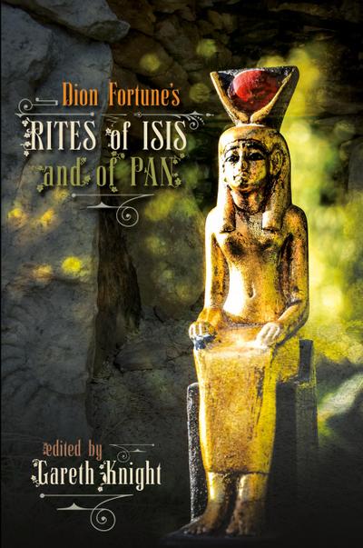 Dion Fortune’s Rites of Isis and of Pan