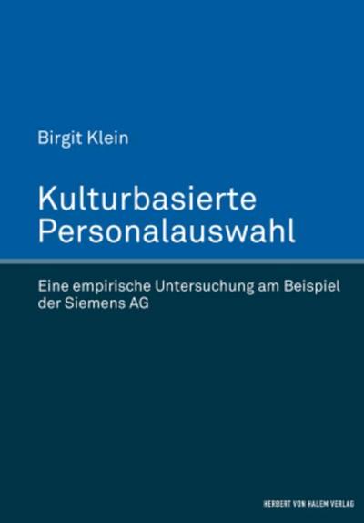 Kulturbasierte Personalauswahl. Eine empirische Untersuchung am Beispiel der Siemens AG